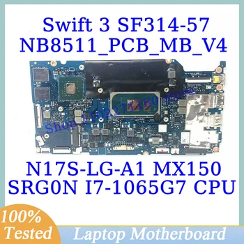 NB8511_PCB_MB_V4 Pre Acer Swift 3 SF314-57 S SRG0N I7-1065G7 CPU NBHHZ11002 Notebook Doske N17S-LG-A1 MX150 100%Testované OK